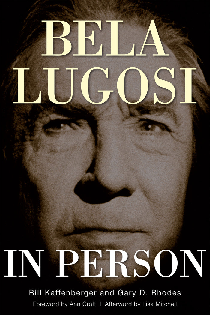 Bela Lugosi in Person (hardback) - BearManor Manor