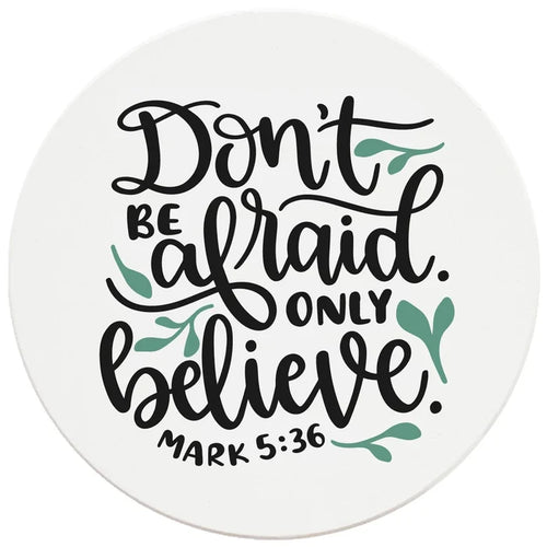 4" Round Ceramic Coasters - Don't Be Afraid Only Believe, 4/Box, 2/Case, 8 Pieces - Christmas by Krebs Wholesale