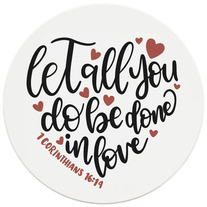 4" Round Ceramic Coasters - Let All You Do Be Done In Love, 4/Box, 2/Case, 8 Pieces - Christmas by Krebs Wholesale