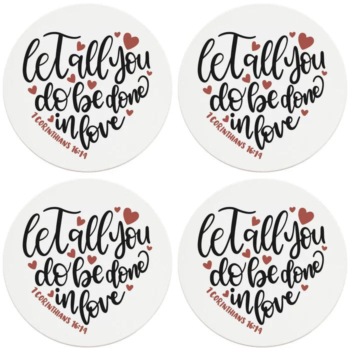 4" Round Ceramic Coasters - Let All You Do Be Done In Love, 4/Box, 2/Case, 8 Pieces - Christmas by Krebs Wholesale
