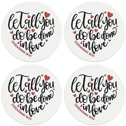 4" Round Ceramic Coasters - Let All You Do Be Done In Love, 4/Box, 2/Case, 8 Pieces - Christmas by Krebs Wholesale