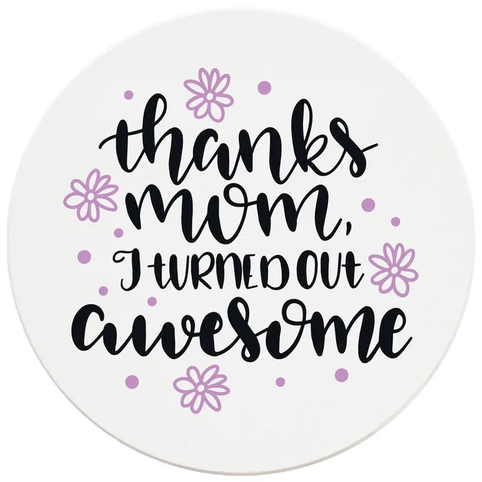 4" Round Ceramic Coasters - Mom I Turned Out Awesome, 4/Box, 2/Case, 8 Pieces - Christmas by Krebs Wholesale