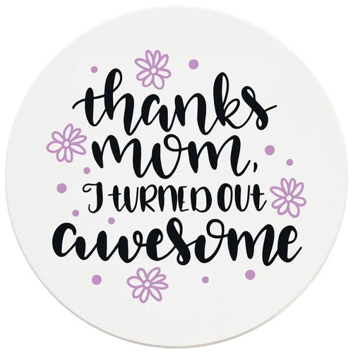 4" Round Ceramic Coasters - Mom I Turned Out Awesome, 4/Box, 2/Case, 8 Pieces - Christmas by Krebs Wholesale