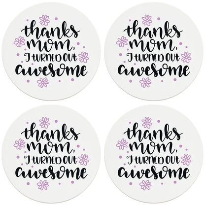 4" Round Ceramic Coasters - Mom I Turned Out Awesome, 4/Box, 2/Case, 8 Pieces - Christmas by Krebs Wholesale