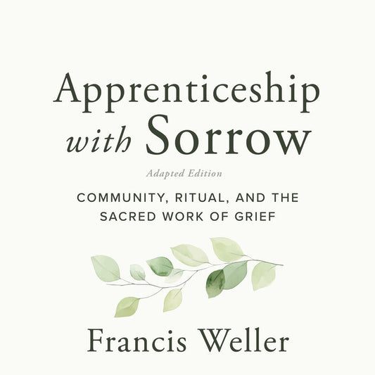 Apprenticeship with Sorrow: Adapted Edition