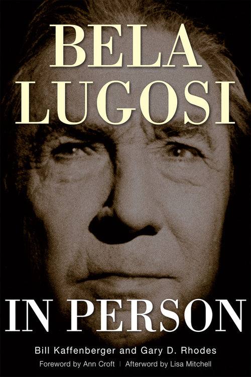 Bela Lugosi in Person (hardback) - BearManor Manor