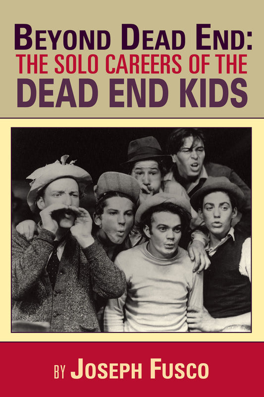 Beyond Dead End: The Solo Careers of The Dead End Kids (paperback) - BearManor Manor