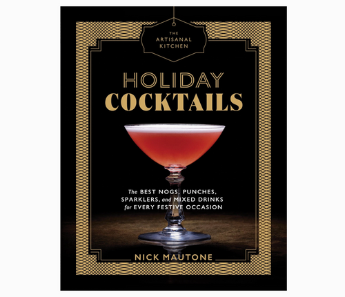 D The Artisanal Kitchen: Holiday Cocktails Book