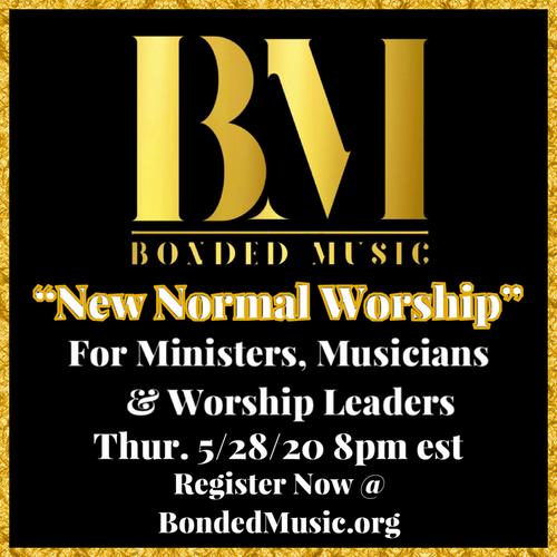 Kevin Bond Webinar ... “New Normal Worship" (05/28/20)