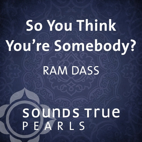 So You Think You're Somebody?