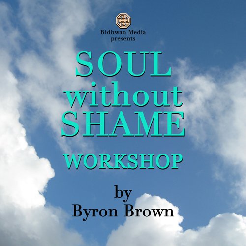 Soul Without Shame Workshop