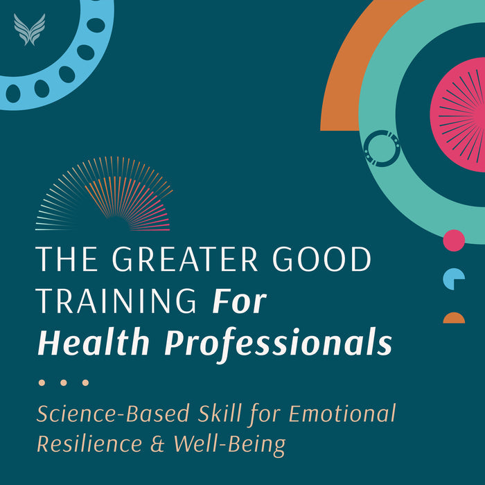 The Greater Good Training for Health Professionals