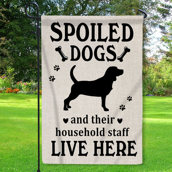 Welcome Spoiled Dogs Garden Flag - Personality Customized Flag - Gift For Dog Lovers