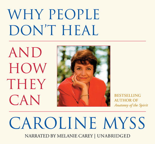Why People Don’t Heal and How They Can
